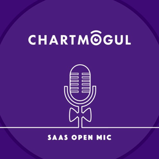 SaaS Open Mic ChartMogul Podcast