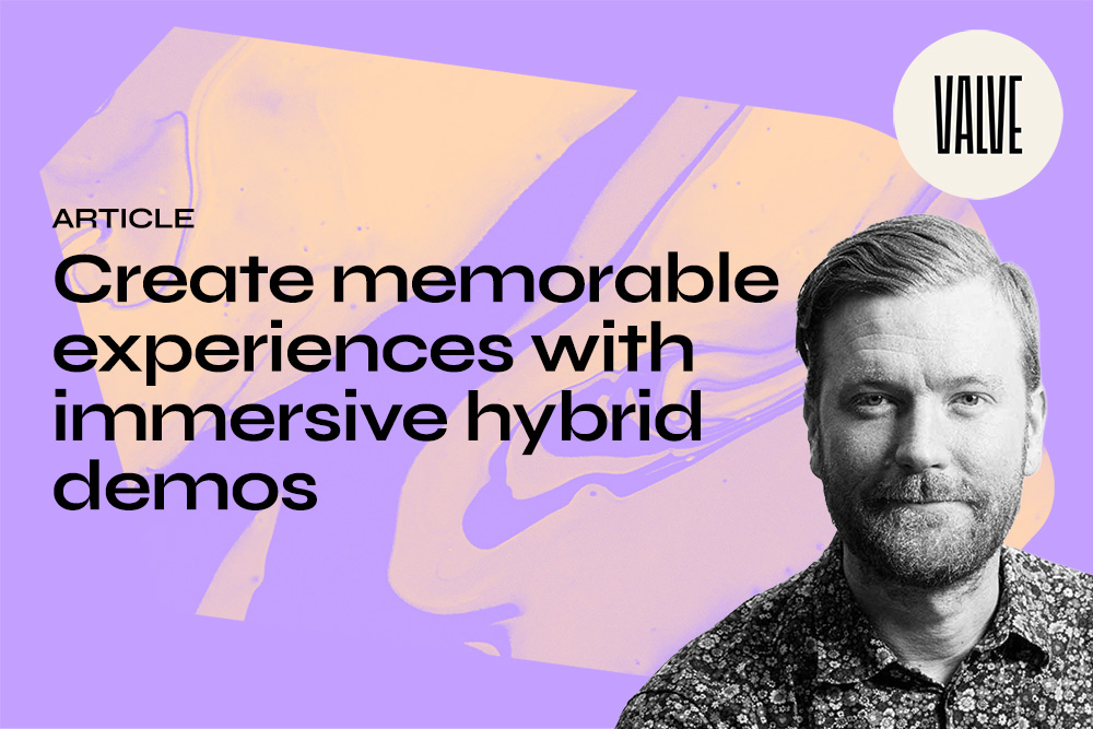 Create memorable experiences with immersive hybrid demos